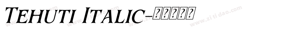 Tehuti Italic字体转换